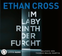 Cover-Bild zum Titel 'Im Labyrinth der Furcht' von 'Ethan Cross'