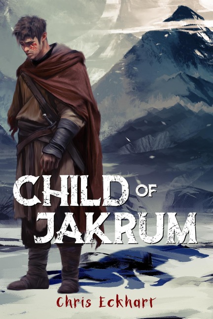 Child of Jakrum (War of the Creators, #2) - Chris Eckhart