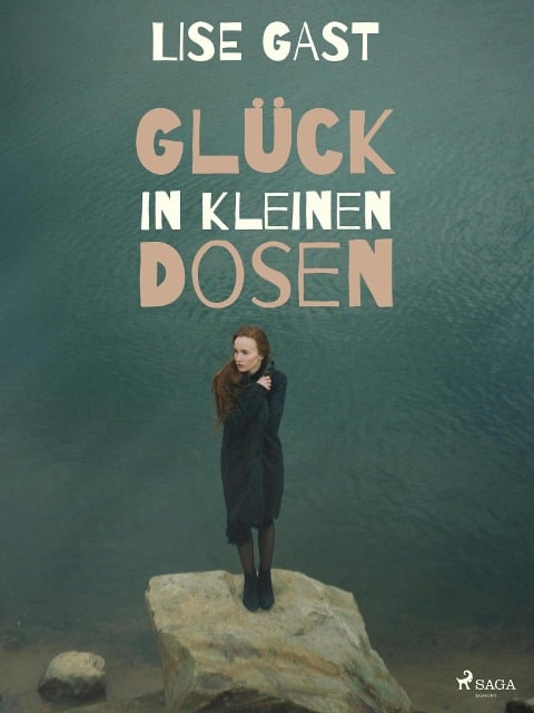 Glück in kleinen Dosen - Lise Gast