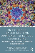 Cover-Bild zum Titel 'An Evidence-Based Systems Approach to School Counseling' von 'Matthew Lemberger-Truelove, Hannah Bowers Parker'