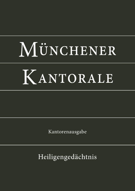 Münchener Kantorale: Heiligengedächtnis (Band H). Kantorenausgabe - Markus Eham, Bernward Beyerle, Gerald Fischer, Michael Heigenhuber, Stephan Zippe