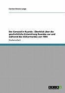 Der Genozid in Ruanda - Überblick über die geschichtliche Entwicklung Ruandas vor und während des Völkermordes von 1994 - Carsten-Dennis Lange