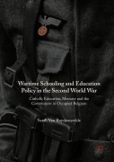 Cover-Bild zum Titel 'Wartime Schooling and Education Policy in the Second World War' von 'Sarah van Ruyskensvelde'