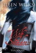 Cover-Bild zum Titel 'Wolf Shadow - Dunkles Verlangen' von 'Eileen Wilks'
