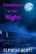 Cover-Bild zum Titel 'Creature Of The Night' von 'Clement Scott'