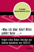 »Was ich über Adolf Hitler gehört habe ...« - 