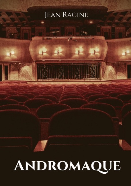 Andromaque - Jean Racine