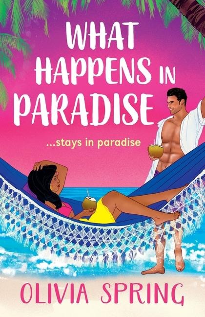 What Happens in Paradise - Olivia Spring