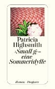 Cover-Bild zum Titel 'Small g  - eine Sommeridylle' von 'Patricia Highsmith'