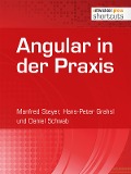 Cover-Bild zum Titel 'Angular in der Praxis' von 'Manfred Steyer, Daniel Schwab, Hans-Peter Grahsl'