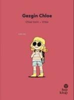 Ilk Okuma Hikayeleri Gezgin Chloe - Chloe Varin
