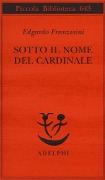 Sotto il nome del cardinale - Edgardo Franzosini
