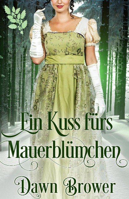 Ein Kuss fürs Mauerblümchen - Dawn Brower