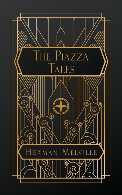 The Piazza Tales - Herman Melville