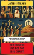 Cover-Bild zum Titel 'Der Prozess und der Tod Jesu Christi' von 'James Stalker'
