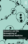 Cover-Bild zum Titel 'Genomics and the Reimagining of Personalized Medicine' von 'Richard Tutton'