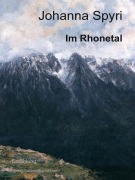 Cover-Bild zum Titel 'Im Rhonetal' von 'Johanna Spyri'