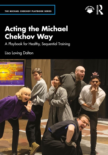 Acting the Michael Chekhov Way - Lisa Loving Dalton