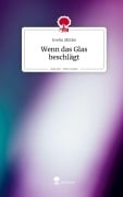 Cover-Bild zum Titel 'Wenn das Glas beschlägt. Life is a Story - story.one' von 'Evelin Müller'