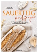 Cover-Bild zum Titel 'Sauerteig für Anfänger - Mit Tipps und Tricks zum perfekten Brot' von 'Andrea Gottfreund'
