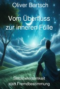 Cover-Bild zum Titel 'Vom Überfluss zur inneren Fülle' von 'Oliver Bartsch'