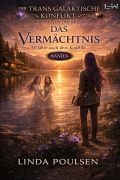 Cover-Bild zum Titel 'Der Transgalaktische Konflikt - Im Schatten der Jägerin - Buch 6 von 7 - Das Vermächtnis' von 'Linda Poulsen'