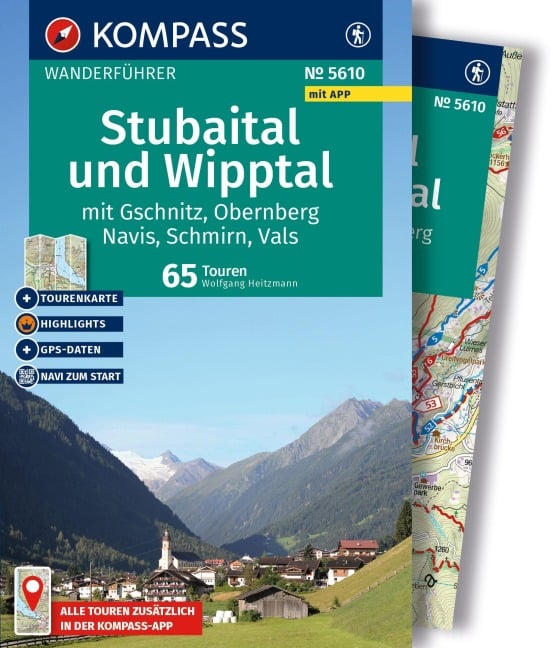 KOMPASS Wanderführer Stubaital und Wipptal mit Gschnitz, Obernberg, Navis, Schmirn, Vals, 65 Touren mit Extra-Tourenkarte - Wolfgang Heitzmann