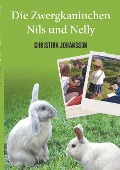 Die Zwergkaninchen Nils und Nelly - Christina Johansson