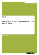 Cover-Bild zum Titel 'Zur Bedeutung von Bewegung im Alter und für das Altern' von 'Silja Becker'