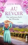 Cover-Bild zum Titel 'Au Revoir - Der verlorene Duft der Pfirsiche' von 'Livia Rose'