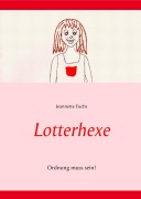 Cover-Bild zum Titel 'Lotterhexe' von 'Jeannette Fuchs'
