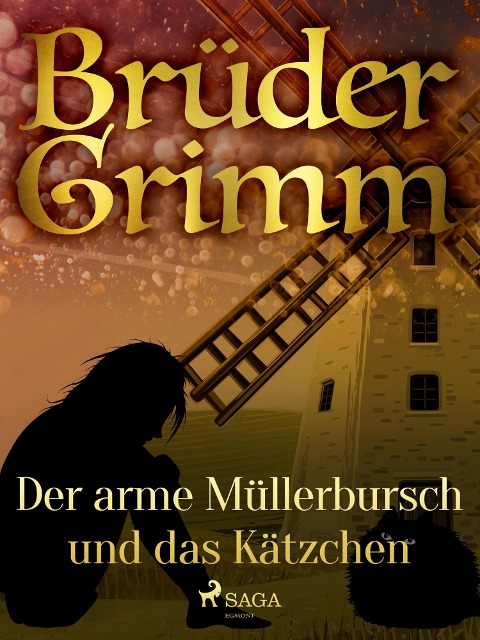 Der arme Müllerbursch und das Kätzchen - Brüder Grimm