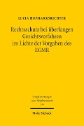 Cover-Bild zum Titel 'Rechtsschutz bei überlangen Gerichtsverfahren im Lichte der Vorgaben des EGMR' von 'Lucia Hofmarksrichter'