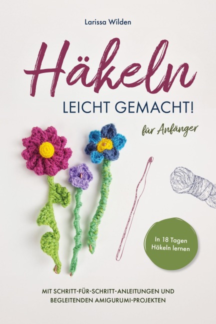Häkeln leicht gemacht! - Larissa Wilden