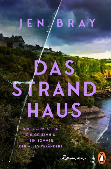 Das Strandhaus - Drei Schwestern. Ein Geheimnis. Ein Sommer, der alles verändert - Jen Bray