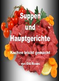 Cover-Bild zum Titel 'Suppen und Hauptgerichte' von 'Olli Roses'