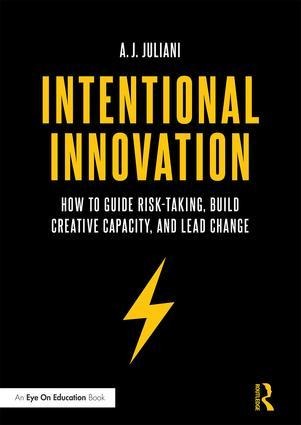 Intentional Innovation - A J Juliani