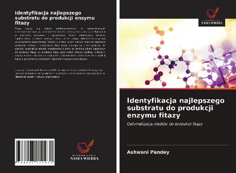 Identyfikacja najlepszego substratu do produkcji enzymu fitazy - Ashwani Pandey