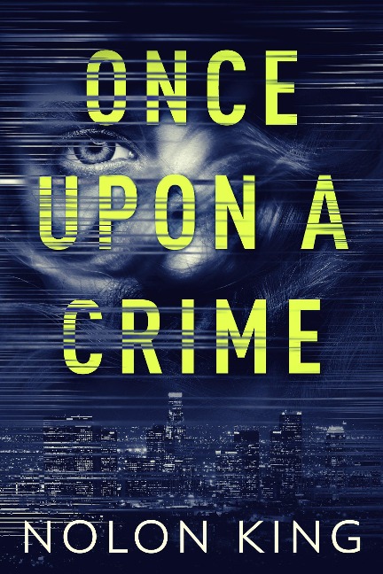 Once Upon A Crime - Nolon King