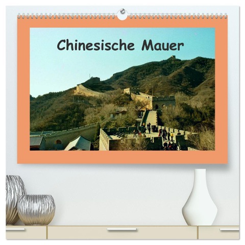 Chinesische Mauer (hochwertiger Premium Wandkalender 2025 DIN A2 quer), Kunstdruck in Hochglanz - Helmut Schneller