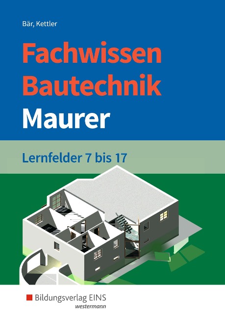Fachwissen Bautechnik - Maurer. Schülerband - Kurt Kettler, Paul Klaus-Dieter Bär