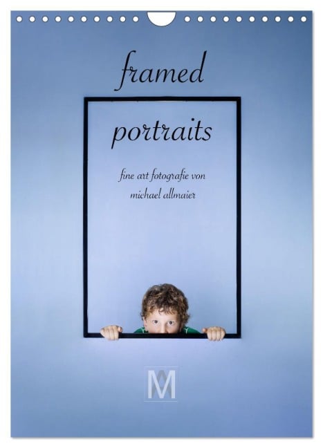 framed portraits - fine art Fotografie von Michael Allmaier (Wandkalender 2026 DIN A4 hoch), CALVENDO Monatskalender - Michael Allmaier MA-Photography