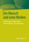 Cover-Bild zum Titel 'Der Mensch und seine Medien' von 'Joachim R. Höflich'