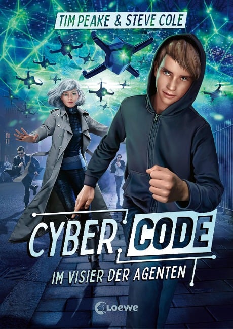 Cyber Code (Band 1) - Im Visier der Agenten - Tim Peake, Steve Cole