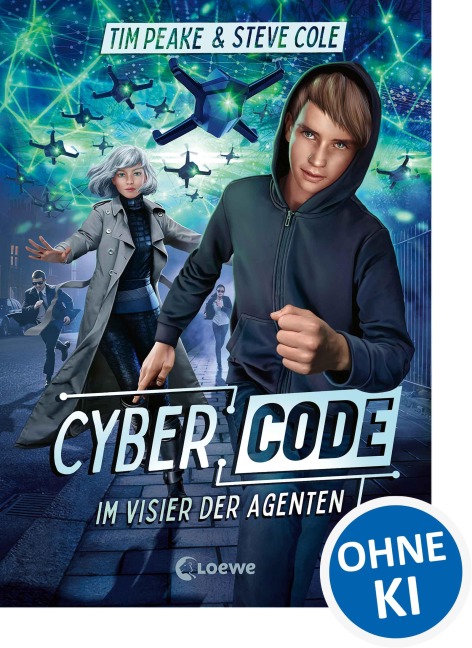 Cyber Code (Band 1) - Im Visier der Agenten - Tim Peake, Steve Cole