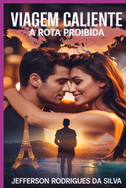 Viagem Caliente A Rota Proibida - Jefferson Rodrigues Da Silva