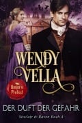 Der Duft der Gefahr (Sinclair & Raven Buch 4) - Wendy Vella