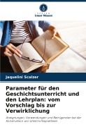 Cover-Bild zum Titel 'Parameter für den Geschichtsunterricht und den Lehrplan: vom Vorschlag bis zur Verwirklichung' von 'Jaquelini Scalzer'