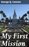 Cover-Bild zum Titel 'My First Mission' von 'George Q. Cannon'
