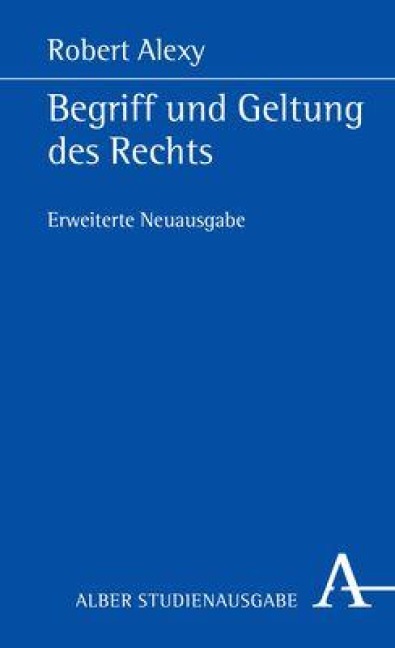 Begriff und Geltung des Rechts - Robert Alexy